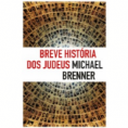 BREVE HISTORIA DOS JUDEUS - Michael Brenner